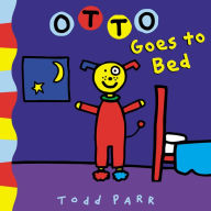 Title: Otto Goes to Bed, Author: Todd Parr