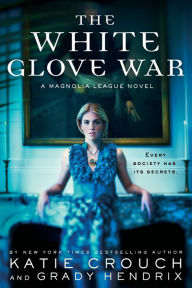 Title: The White Glove War, Author: Katie Crouch