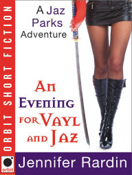 Title: An Evening for Vayl and Jaz: A Jaz Parks Adventure, Author: Jennifer Rardin