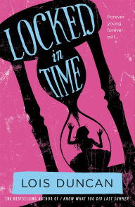 Title: Locked in Time, Author: Lois Duncan