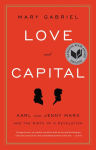 Alternative view 1 of Love and Capital: Karl and Jenny Marx and the Birth of a Revolution