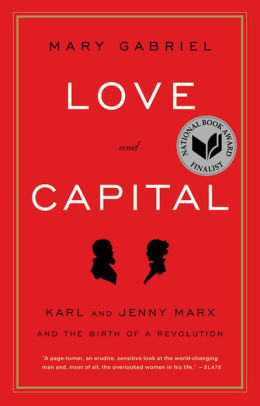 Love And Capital Karl And Jenny Marx And The Birth Of A Revolution By Mary Gabriel Nook Book Ebook Barnes Noble