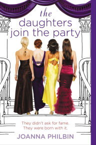 Title: The Daughters Join the Party (Daughters Series #4), Author: Joanna Philbin