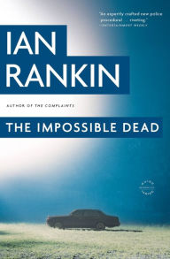 Title: The Impossible Dead (Malcolm Fox Series #2), Author: Ian Rankin