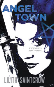 Title: Angel Town (Jill Kismet Series #6), Author: Lilith Saintcrow