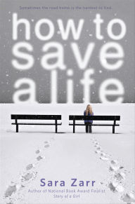 Title: How to Save a Life, Author: Sara Zarr