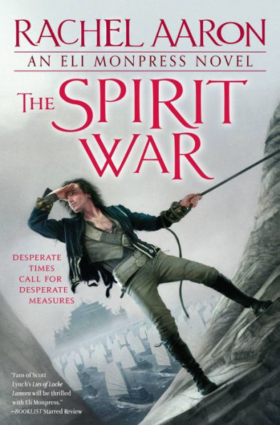 The Spirit War (Legend of Eli Monpress Series #4)