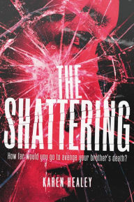 Title: The Shattering, Author: Karen Healey