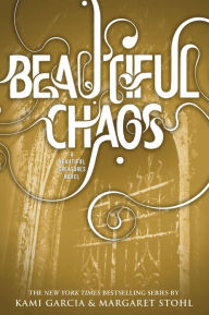 Title: Beautiful Chaos (Beautiful Creatures Series #3), Author: Kami Garcia