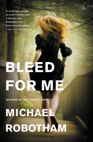 Title: Bleed for Me (Joseph O'Loughlin Series #4), Author: Michael Robotham