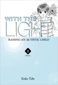 Title: With the Light... Vol. 8: Raising an Autistic Child, Author: Keiko Tobe