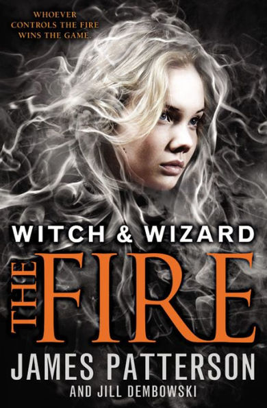 The Fire (Witch and Wizard Series #3)