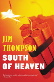 Title: South Of Heaven, Author: Jim Thompson