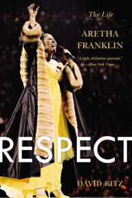 Title: Respect: The Life of Aretha Franklin, Author: David Ritz