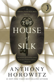 Title: The House of Silk: A Sherlock Holmes Novel, Author: Anthony Horowitz