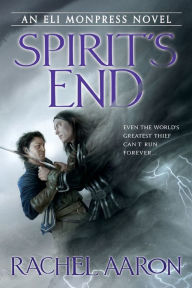 Title: Spirit's End (Legend of Eli Monpress Series #5), Author: Rachel Aaron