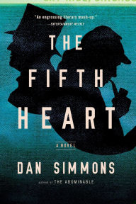 Title: The Fifth Heart: A Novel, Author: Dan Simmons