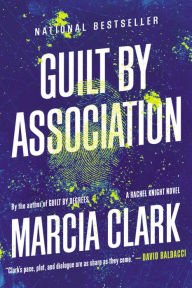 Title: Guilt by Association (Rachel Knight Series #1), Author: Marcia Clark