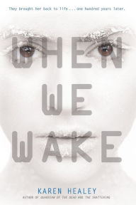 Title: When We Wake, Author: Karen Healey