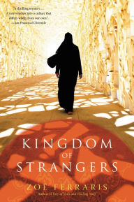 Title: Kingdom of Strangers: A Novel, Author: Zoë Ferraris