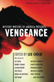 Title: Mystery Writers of America Presents Vengeance, Author: Lee Child