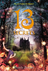 Title: 13 Secrets (13 Treasures Trilogy Series #3), Author: Michelle Harrison