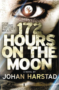 Title: 172 Hours on the Moon, Author: Johan Harstad