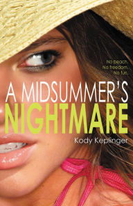 Title: A Midsummer's Nightmare, Author: Kody Keplinger