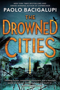 Title: The Drowned Cities, Author: Paolo Bacigalupi