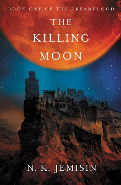 The Killing Moon (Dreamblood Series #1)