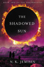 The Shadowed Sun (Dreamblood Series #2)
