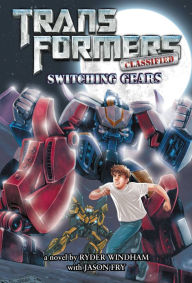 Title: Transformers Classified: Switching Gears, Author: Ryder Windham