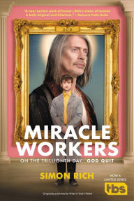 Title: Miracle Workers, Author: Simon Rich