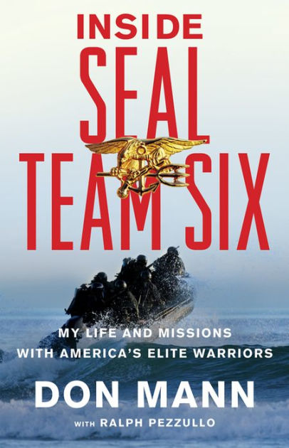 Inside SEAL Team Six: My Life and Missions with America's Elite ...