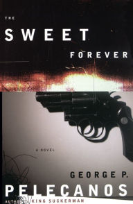 Title: The Sweet Forever (D.C. Quartet Series #3), Author: George Pelecanos