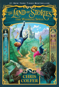 Title: The Wishing Spell (The Land of Stories Series #1), Author: Chris Colfer