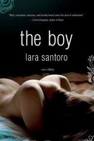 Title: The Boy: A Novel, Author: Lara Santoro