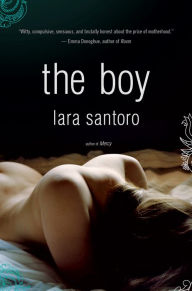 Title: The Boy: A Novel, Author: Lara Santoro