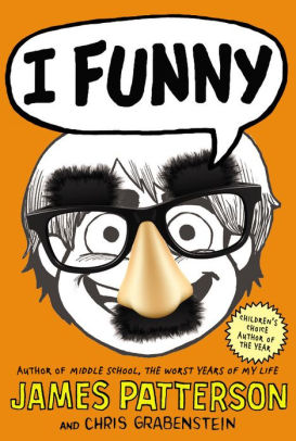 I Funny: A Middle School Story (I Funny Series #1) by James Patterson ...