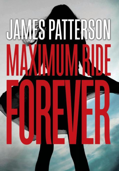 Maximum Ride Forever (Maximum Ride Series #9)