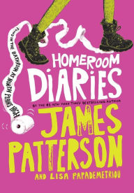 Title: Homeroom Diaries, Author: James Patterson