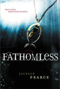 Title: Fathomless, Author: Jackson Pearce