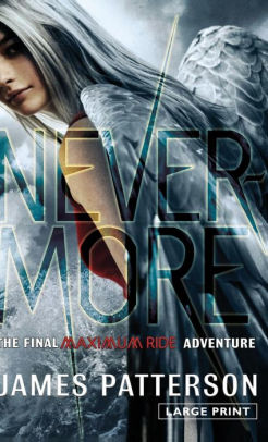 Title: Nevermore (Maximum Ride Series #8), Author: James Patterson