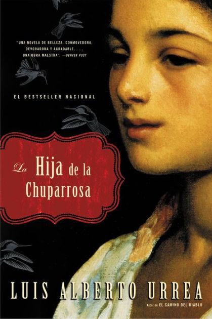 La Hija de la Chuparrosa by Luis Alberto Urrea, Paperback | Barnes & Noble®