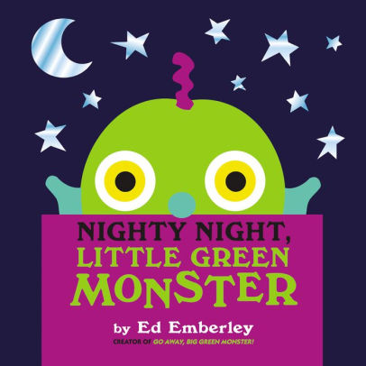 Nighty Night, Little Green Monster by Ed Emberly