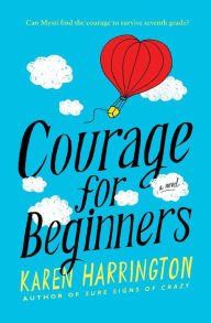 Title: Courage for Beginners, Author: Karen Harrington