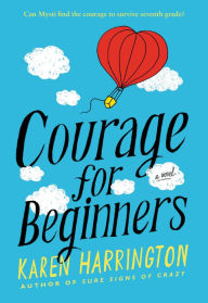 Title: Courage for Beginners, Author: Karen Harrington