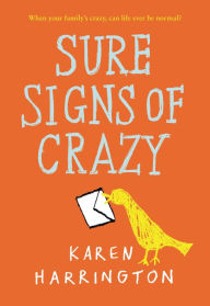 Title: Sure Signs of Crazy, Author: Karen Harrington