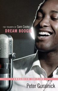 Title: Dream Boogie: The Triumph of Sam Cooke, Author: Peter Guralnick