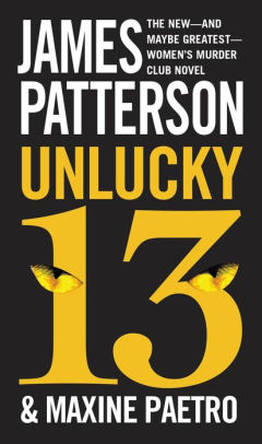 Title: Unlucky 13 (Women's Murder Club Series #13), Author: James Patterson, Maxine Paetro